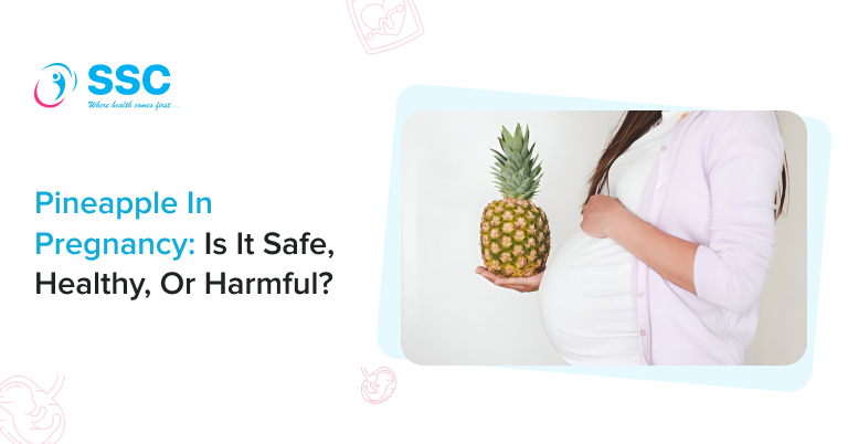 Pineapple in Pregnancy: Is It Safe, Healthy, or Harmful?